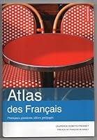 Atlas des français: Pratiques, passions, idées, préjugés 2746732211 Book Cover