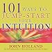 101 Ways to Jump Start Your Intuition