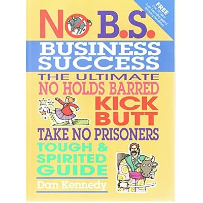 No B.S. Business Success