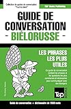 Guide de conversation Français-Biélorusse et dictionnaire concis de 1500 mots (French Collection) (French Edition)