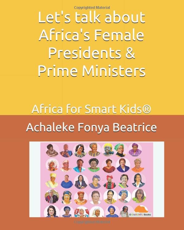 Africa for Smart Kids: Let's talk about Africa's Female Presidents & Prime Ministers (GloBUNTU Books)