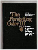 The Persisting Osler III: Selected Transactions of the American Osler Society 1991-2000 1575241919 Book Cover