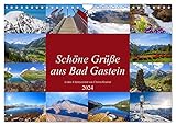 Schöne Grüße aus Bad Gastein (Wandkalender 2024 DIN A4 quer), CALVENDO Monatskalender