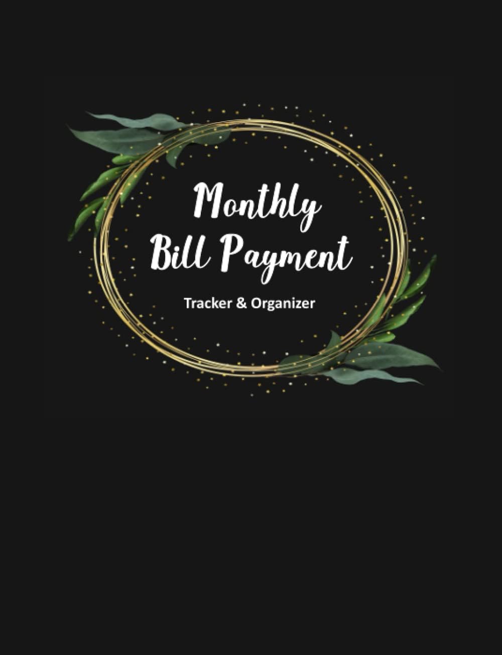 Monthly Bill Payment Tracker: Simple Bill Payment & Organizer Log Book