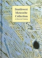 Southwest Meteorite Collection:: A Pictorial Catalog 097269210X Book Cover