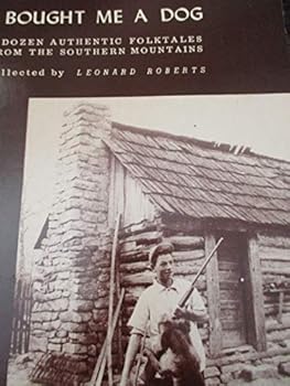 Paperback I BOUGHT ME A DOG AND OTHER FOLKTALES FROM THE SOUTHERN MOUNTAINS Book