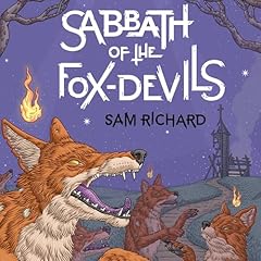 Sabbath of the Fox-Devils Audiobook By Sam Richard cover art