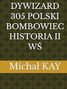 Hardcover DYWIZARD 305 POLSKI BOMBOWIEC HISTORIA II WS (Polish Edition) [Polish] Book
