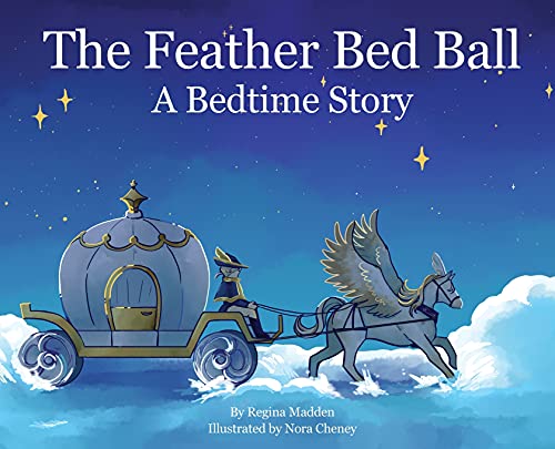 The Feather Bed Ball: A Bedtime Story The Feather Bed Ball: A Bedtime Story