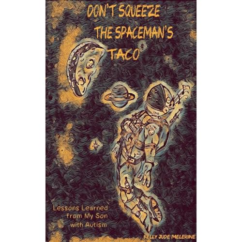 Don't Squeeze the Spaceman's Taco Audiolibro Por Kelly Jude Melerine arte de portada