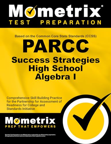 PARCC Success Strategies High School Algebra I Study Guide: PARCC Test Review for the Partnership for Assessment of Readiness for College and Careers Assessments