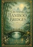 Crossing Bamboo Bridges