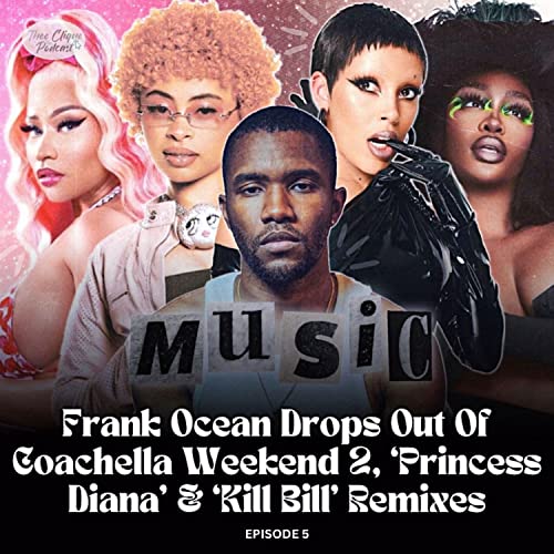Frank Ocean Drops out of Coachella Weekend 2, 'Princess Diana' & 'Kill Bill' remixes