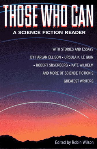 Those Who Can: A Science Fiction Reader Those Who Can: A Science Fiction Reader