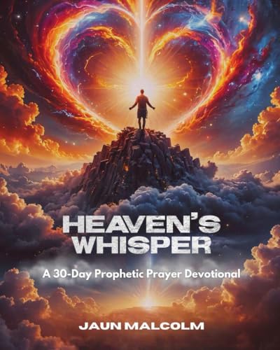 Heaven's Whisper: A 30-Day Prophetic Prayer Devotional