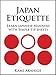 Japan Etiquette: Learn Japanese Manners with Simple Tip Sheets