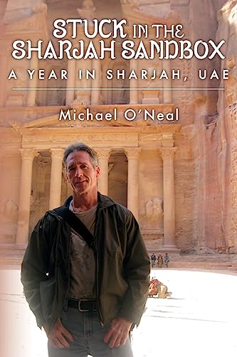 Stuck in the Sharjah Sandbox: A Year In Sharjah, UAE