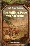  Der Müllner- Peter von Sachrang. Eine Chronik aus den Bergen.