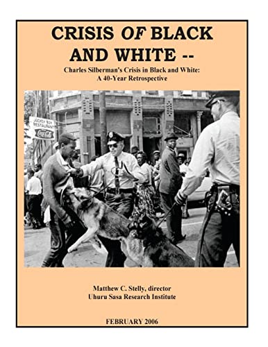 Crisis OF Black and White: Charles Silberman's Crisis in Black and White: A 40-Year Retrospective