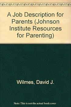 Paperback A Job Description for Parents (Johnson Institute Resources for Parenting) Book