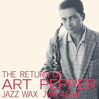 The Return Of Art Pepper