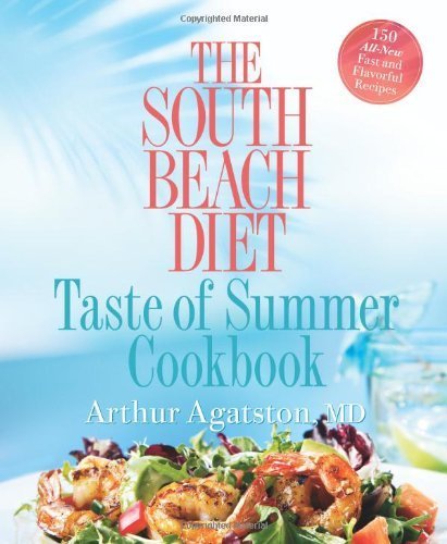 The South Beach Diet Taste of Summer Cookbook by Agatston,