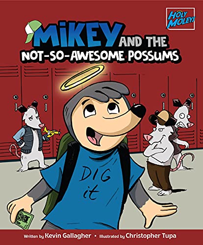 Holy Moleys: Mikey and the Not-So-Awesome Possums