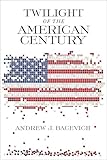 Twilight of the American Century