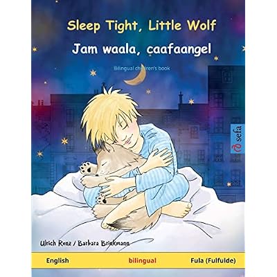 Sleep Tight, Little Wolf &ndash; Jam waala, caafaangel (English &ndash; Fula (Fulfulde)): Bilingual children's book