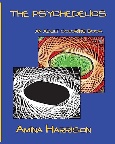 The Psychedelics: An Adult Coloring Book