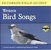 A Field Guide to Western Bird Songs: Western North America (Peterson Field Guide Audios)