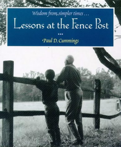 Lessons at the Fence Post (Wisdom from simpler times)