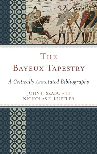 The Bayeux Tapestry: A Critically Annotated Bibliography