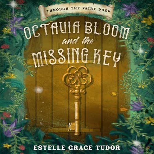 Octavia Bloom and the Missing Key Audiolivro Por Estelle Grace Tudor capa