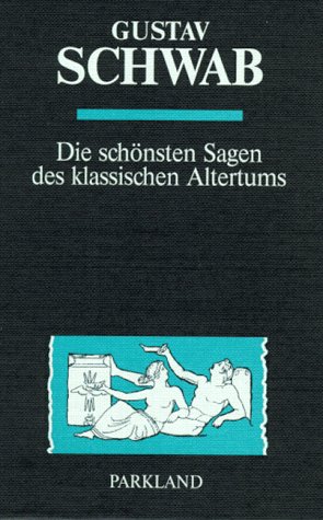 Die schoensten Sagen des klassischen Altertums