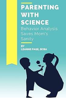 Parenting with Science: Behavior Analysis Saves Mom's Sanity