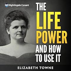 Couverture de The Life Power and How to Use It