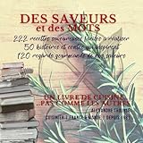  DES SAVEURS ET DES MOTS: Un livre de recettes...pas comme les autres. VERSION COULEUR PREMIUM – Un cadeau original, élégant et gourmand qui fera toujours plaisir.