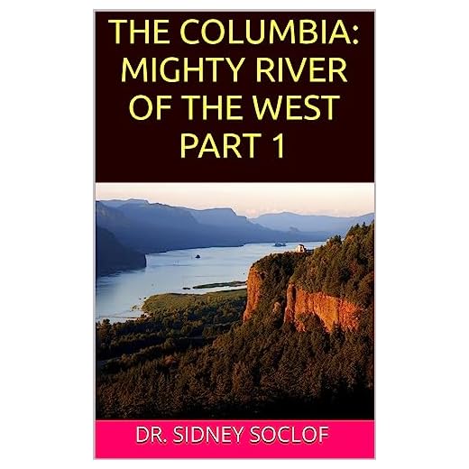 THE COLUMBIA: MIGHTY RIVER OF THE WEST PART 1