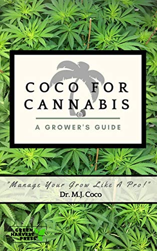 Coco For Cannabis: A Grower's Guide