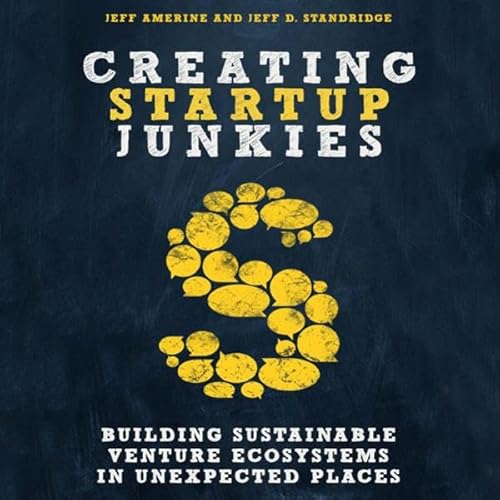 Creating Startup Junkies Audiolivro Por Jeff Amerine, Dr. Jeff D. Standridge capa