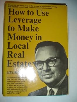 Hardcover How to Use Leverage to Make Money in Local Real Estate. Book
