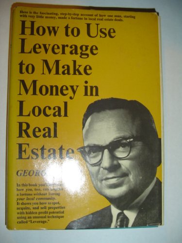 How to Use Leverage to Make Money in Local Real... B0015CDBCG Book Cover
