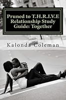 Pruned to T. H. R. I. V. e Relationship Study Guide: Together 0692514325 Book Cover