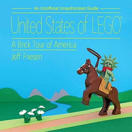 United States of LEGO®: A Brick Tour of America Hardcover – September 2, 2014