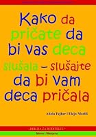 Kako da pricate da bi vas deca slusala 8678042362 Book Cover