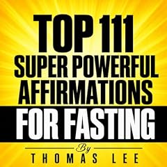 Top 111 Super Powerful Affirmations for Fasting Audiolibro Por Thomas Lee arte de portada