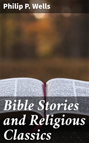 Bible Stories and Religious Classics: Exploring timeless themes in sacred
