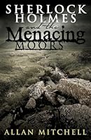 Sherlock Holmes and The Menacing Moors 1780927460 Book Cover