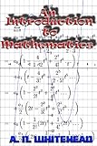 An Introduction to Mathematics (Illustrated - Full Mathematical Notation)
